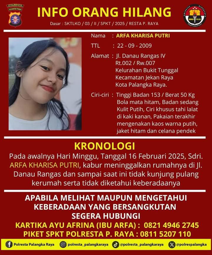 Foto poster informasi orang hilang atas nama Arfa Kharisa Putri, seorang remaja berusia 15 tahun dari Palangka Raya. Poster berisi ciri-ciri fisik, kronologi hilangnya, serta kontak yang dapat dihubungi jika mengetahui keberadaannya.